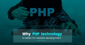 Why PHP technology is better for website development