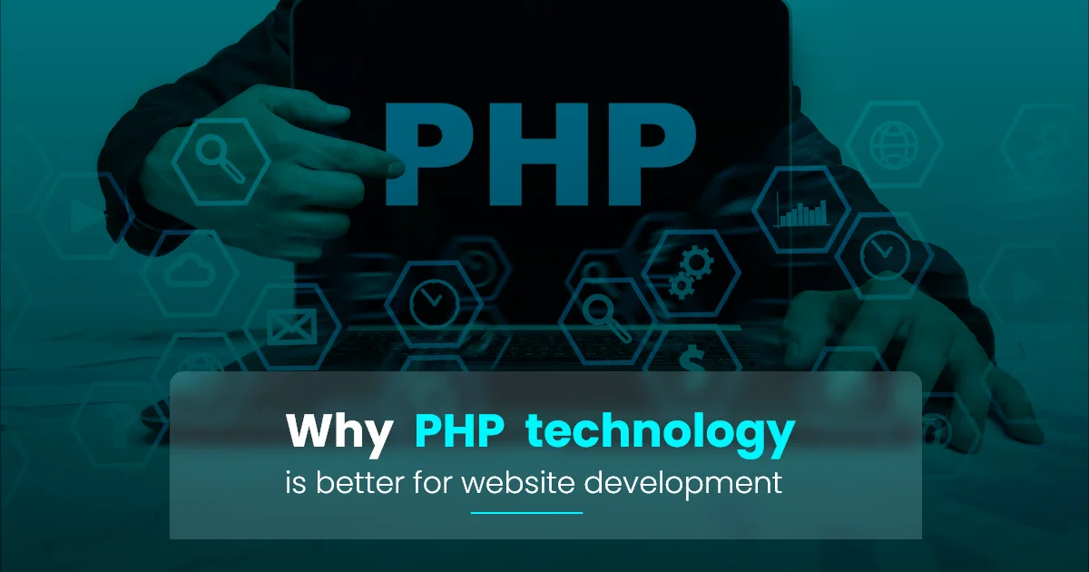 Why PHP technology is better for website development?