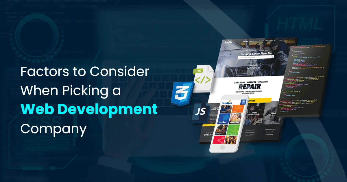Factors to consider when picking a web development company