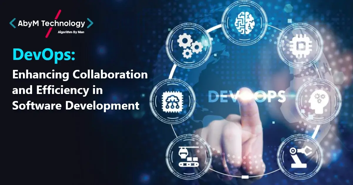 DevOps: Enhancing Collaboration and Efficiency in Software Development