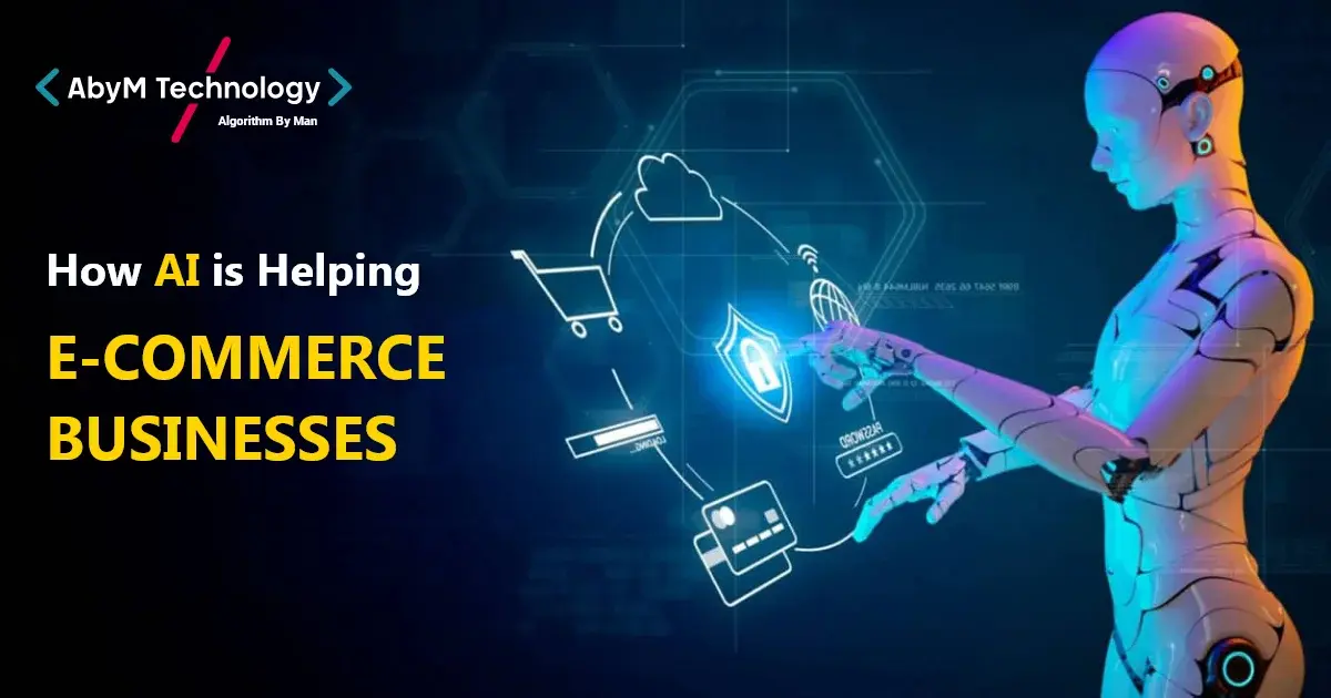 How AI is Helping E-Commerce Businesses for Boosting Sales and Streamlining Services