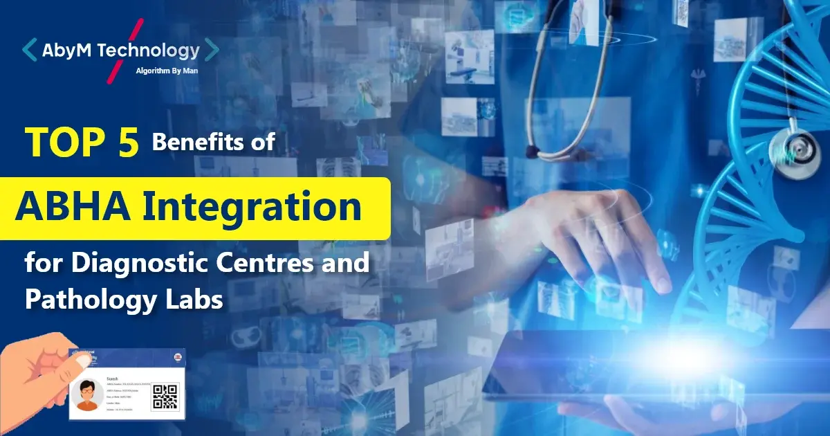 Top 5 Benefits of ABHA Integration for Diagnostic Centres and Pathology Labs