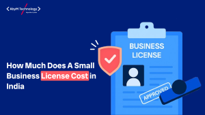 How Much Does A Small Business License Cost in India​