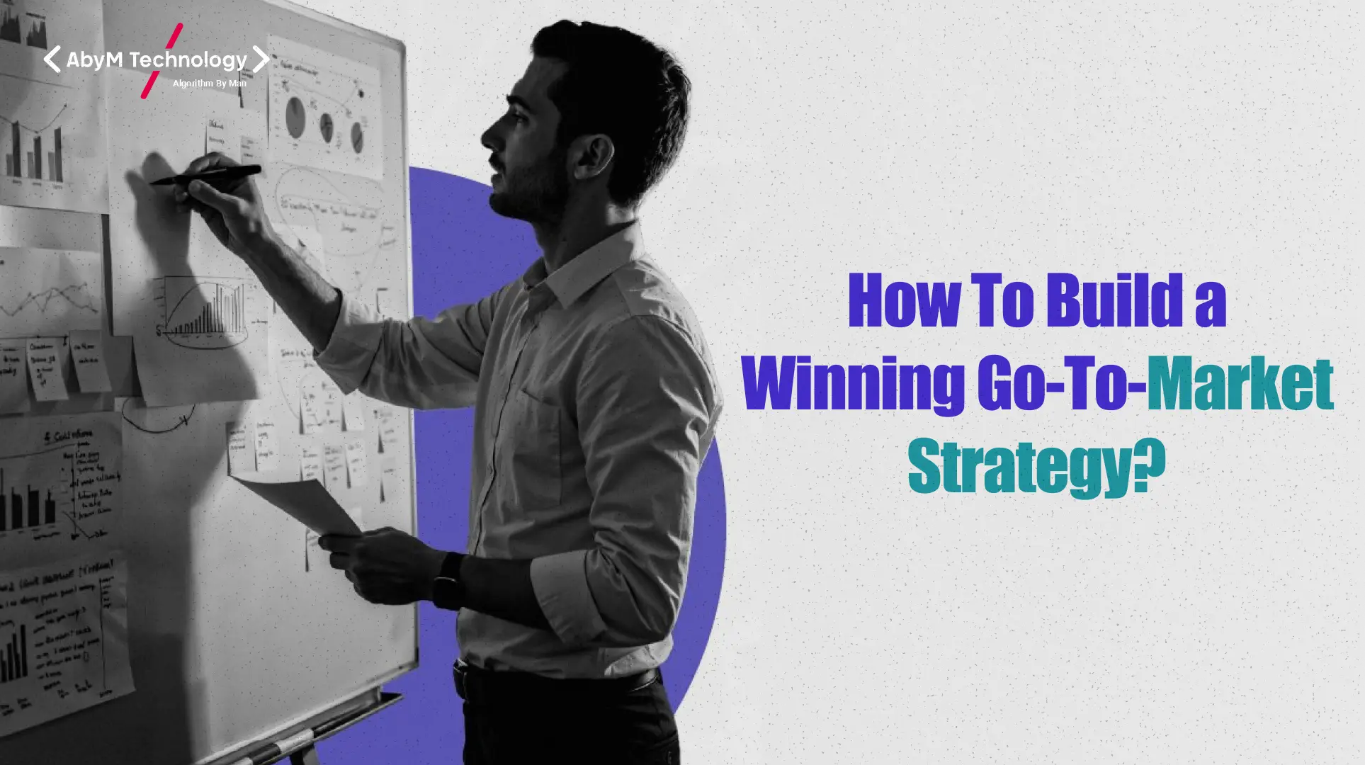 How To Build a Winning Go-To-Market Strategy?