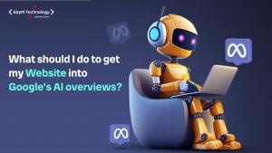 what should i do to get my website into google's AI overviews_