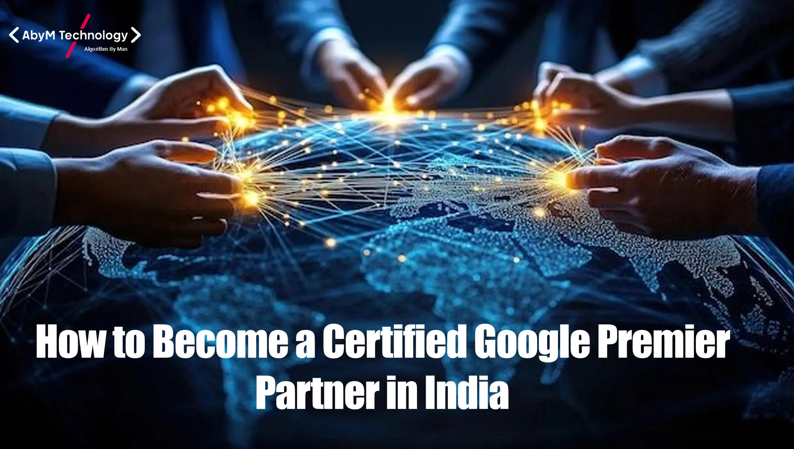 How to Become a Certified Google Premier Partner in India