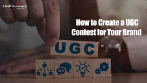 How to Create a UGC Contest for Your Brand