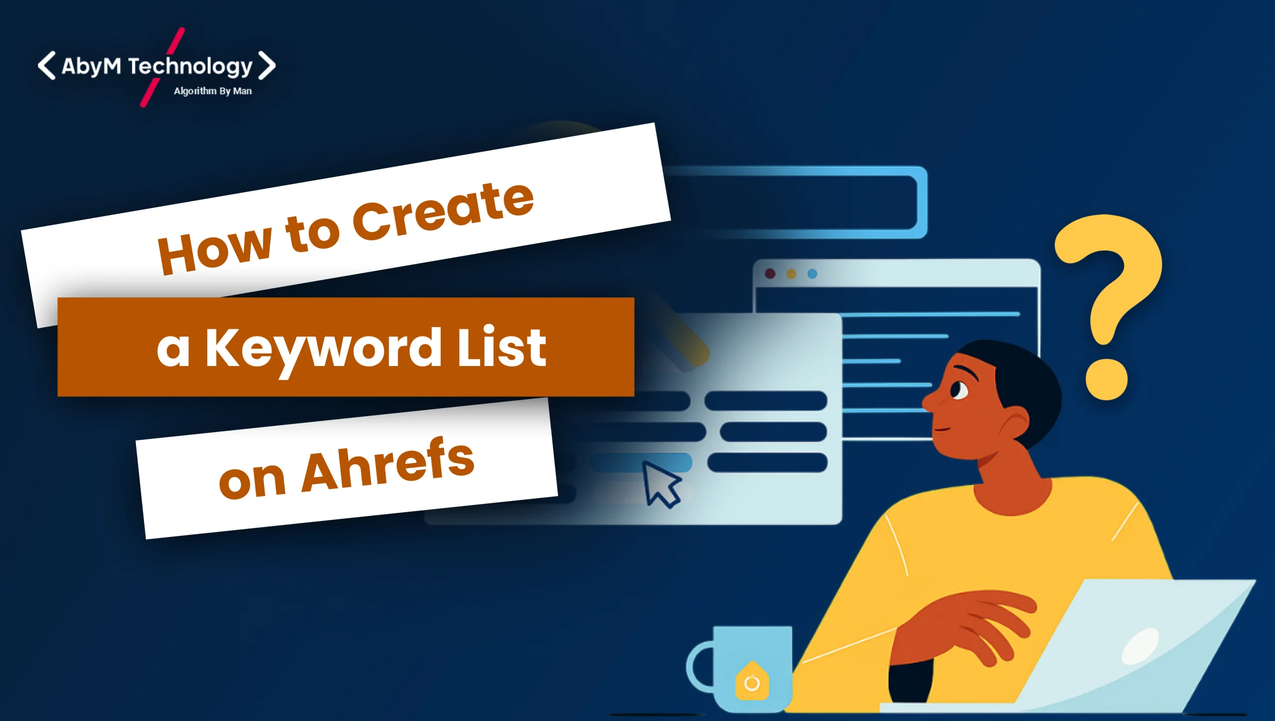 How to Create a Keyword List on Ahrefs Like a Pro