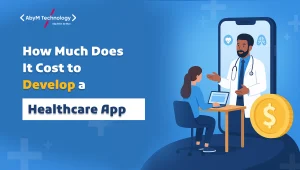 How Much Does It Cost to Develop a Healthcare App