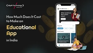 How Much Does It Cost to Make an Educational App in India